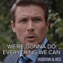 Were Gonna Do Everything We Can Charlie Hudson GIF - Were Gonna Do Everything We Can Charlie Hudson Hudson And Rex GIFs