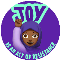 Joy Is An Act Of Resistance Resistance Sticker - Joy Is An Act Of Resistance Resistance Resist Stickers