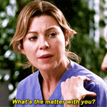 Greys Anatomy Meredith Grey GIF - Greys Anatomy Meredith Grey Whats The Matter With You GIFs