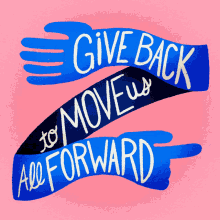 Give Back To Move Us All Forward Move Forward GIF - Give Back To Move Us All Forward Move Forward Giving Back GIFs