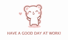 Have A Good Day At Work! GIF - Have A Good Day At Work Have A Good Day GIFs