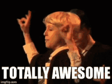 Totally Awesome Great GIF - Totally Awesome Awesome Great GIFs