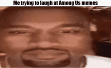 Me Trying To Laugh At Among Us Memes GIF - Me Trying To Laugh At Among Us Memes GIFs