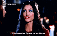 But I Should'Ve Known. He'S A Pisces..Gif GIF - But I Should'Ve Known. He'S A Pisces. Yasmine Petty Face GIFs