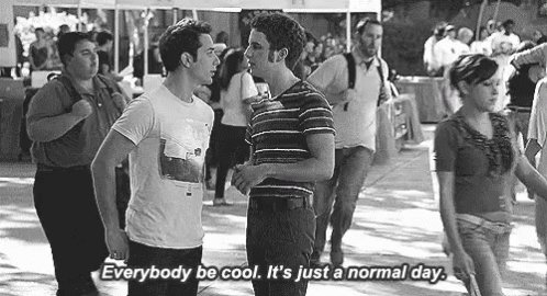 Everybody Be Cool. It'S Just A Normal Day. GIF - Pitch Perfect Everybody Cool Just Relax GIFs