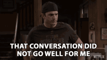 That Conversation Did Not Go Well For Me Consequences GIF - That Conversation Did Not Go Well For Me Consequences Complicated GIFs