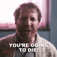 Youre Going To Die Smile GIF - Youre Going To Die Smile You Will Die GIFs