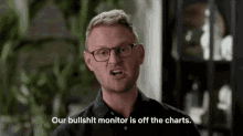 Our Bullshit Monitor Is Off The Charts Liar GIF - Our Bullshit Monitor Is Off The Charts Liar Be Honest GIFs