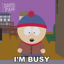 Im Busy Stan Marsh GIF - Im Busy Stan Marsh South Park GIFs