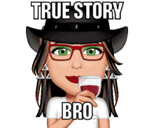true story bro true story bro cheers lets drink