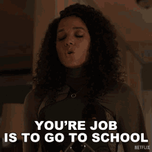 Youre Job Is To Go To School And Be A Good Kid Not Fight Crime Nicole Warren GIF - Youre Job Is To Go To School And Be A Good Kid Not Fight Crime Nicole Warren Raising Dion GIFs
