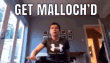 Malloch Get Malloched GIF - Malloch Get Malloched Get Mallochd GIFs