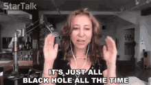 its just black hole all the time janna levin star talk its not changing black hole is a black hole