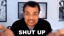 Shut Up Neil Degrasse Tyson GIF - Shut Up Neil Degrasse Tyson Startalk GIFs