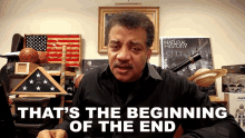 Thats The Beginning Of The End Neil Degrasse Tyson GIF - Thats The Beginning Of The End Neil Degrasse Tyson Star Talk GIFs