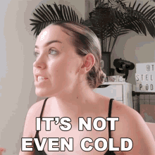 Its Not Even Cold Stella Rae GIF - Its Not Even Cold Stella Rae Its Warm GIFs