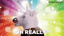 Oh Really Unicorn GIF - Oh Really Unicorn Keezia Leigh GIFs