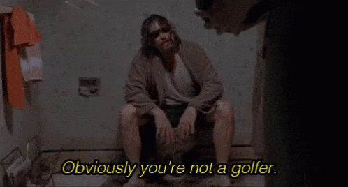 Obviously Youre Not A Golfer Big Lebowski GIF.
