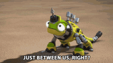 Just Between Us Right Revvit GIF - Just Between Us Right Revvit Dinotrux GIFs