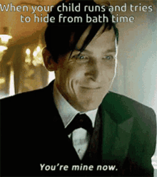 Youre Mine Now When Your Child Runs GIF - Youre Mine Now When Your Child Runs Hide From Bath Time GIFs