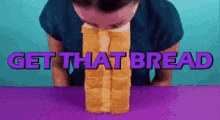 Get That Bread Get This Bread GIF - Get That Bread Bread Get This Bread GIFs