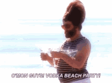 Vodka Beach Party GIF - Zach Galifianakis Zach Vodka Beach Party GIFs