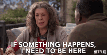 If Something Happens I Need To Be Here Lily Tomlin GIF - If Something Happens I Need To Be Here Lily Tomlin Frankie GIFs