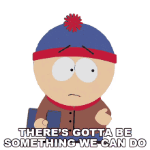 theres gotta be something we can do stan marsh south park s15e14 the poor kid