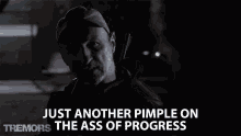 Just Another Pimple On The Ass Of Progress Slowing Me Down GIF - Just Another Pimple On The Ass Of Progress Slowing Me Down Problem GIFs