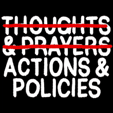 Thoughts And Prayers Actions And Policies GIF - Thoughts And Prayers Actions And Policies No Thoughts And Prayers GIFs