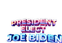 President Elect Joe Biden Joe Biden President Sticker - President Elect Joe Biden Joe Biden President President Elect Stickers