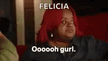 Felicia Oh Gurl Girl GIF - Felicia Oh Gurl Girl GIFs