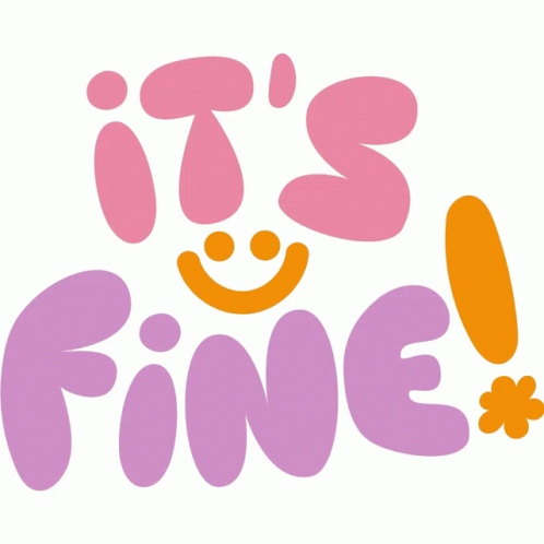 Its Fine Yellow Smiley Face Between Its Fine In Pink And Purple Bubble Letters GIF - Its Fine Yellow Smiley Face Between Its Fine In Pink And Purple Bubble Letters Its Okay GIFs