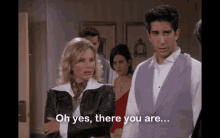 Friends Oh Yes GIF - Friends Oh Yes There You Are GIFs