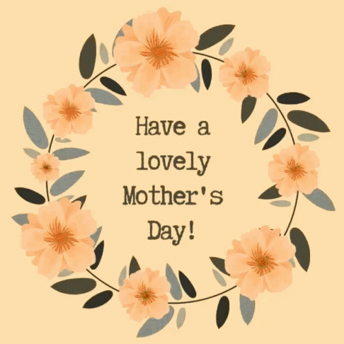 Happy Mothers Day Have A Lovely Mothers Day Gif Happy Mothers Day Have A Lovely Mothers Day Discover Share Gifs