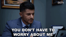 You Dont Have To Worry About Me Allan GIF - You Dont Have To Worry About Me Allan The Oval GIFs