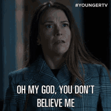 Oh My God You Dont Believe Me Liza Miller GIF - Oh My God You Dont Believe Me Liza Miller Younger GIFs