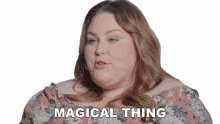 magical thing chrissy metz something magical miracles sore