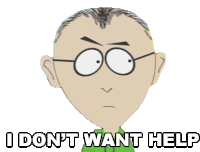 I Dont Want Help Mr Mackey Sticker - I Dont Want Help Mr Mackey South Park Stickers