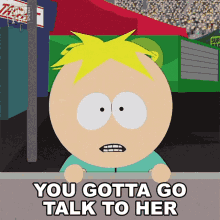 You Gotta Go Talk To Her Butters Stotch GIF - You Gotta Go Talk To Her Butters Stotch South Park GIFs