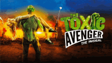 Toxic Avenger Toxic Avenger The Musical GIF - Toxic Avenger Toxic Avenger The Musical Frazer Brown GIFs