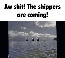 Three Ships Shippers GIF - Three Ships Shippers The Shippers Are Coming GIFs