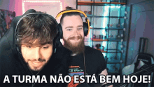 a turma nao esta bem hoje guys are not fine today people are not okay we are not ok not today a turma nao esta bem hoje guys are not fine today people are not okay we are not ok not today