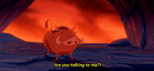 the lion king pumbaa are you talking to me talking to me disney