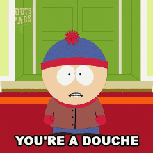 Youre A Douche Stan Marsh GIF - Youre A Douche Stan Marsh South Park GIFs