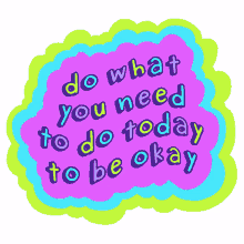 do what you need to do today to be okay may20 mental health mental health action day patience