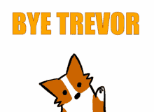 Bye Trevor GIF - Bye Trevor Trevor Bye GIFs