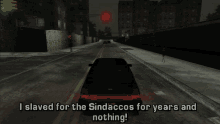 gta grand theft auto gta lcs gta one liners i slaved for the sindaccos for years and nothing gta grand theft auto gta lcs gta one liners i slaved for the sindaccos for years and nothing