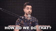 How Do We Do That Unmesh Dinda GIF - How Do We Do That Unmesh Dinda Piximperefct GIFs