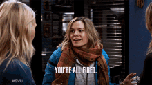 Youre All Fired Tonya Glanz GIF - Youre All Fired Tonya Glanz Monica Russo GIFs
